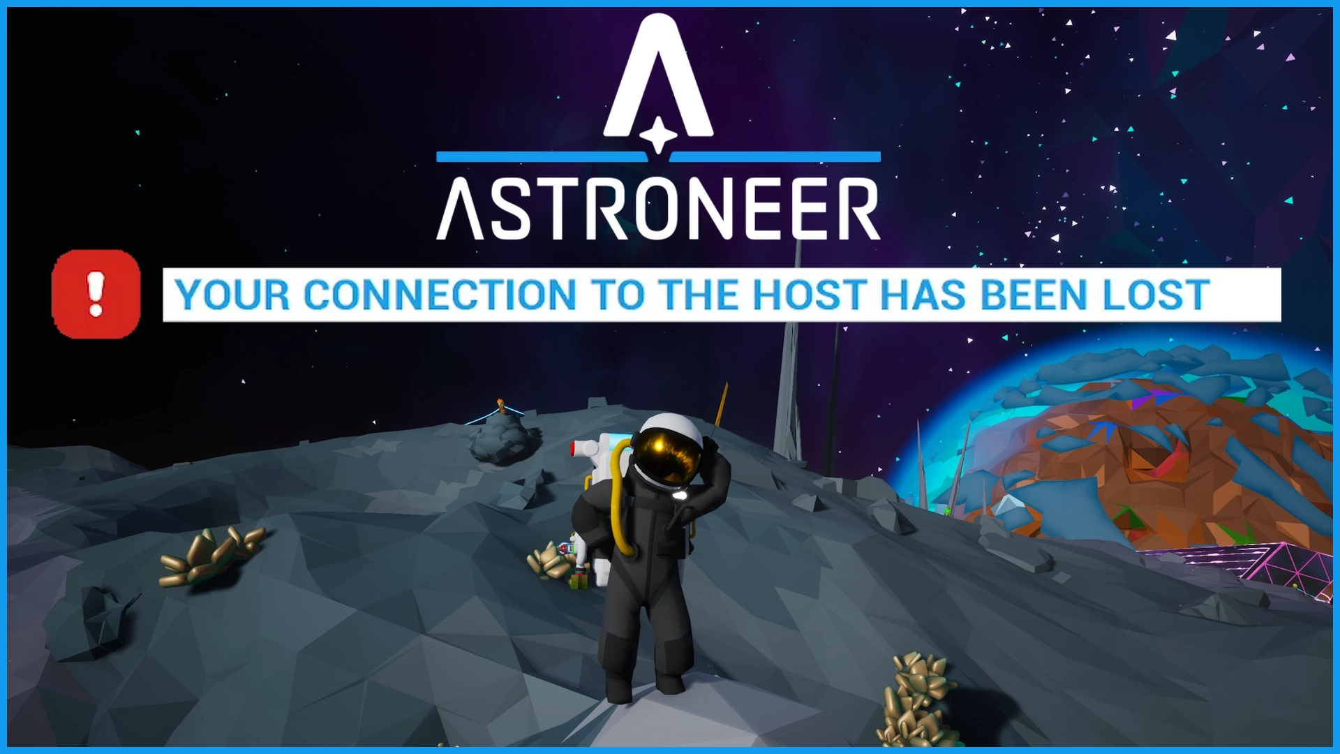 How to Solve 'YOUR CONNECTION TO THE HOST HAS BEEN LOST' in ASTRONEER